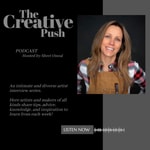 The Creative Push: Artist Insights and Tips Podcast The Creative Push: Artist Insights and Tips