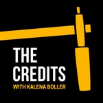 Logo of the podcast The Credits with Kalena Boller Podcast The Credits with Kalena Boller