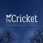 Logo of the podcast The Cricket - A Kids Bedtime Story Podcast Podcast The Cricket - A Kids Bedtime Story Podcast