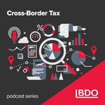 Logo of the podcast The Cross-Border Tax Podcast Series by BDO Canada Podcast The Cross-Border Tax Podcast Series by BDO Canada