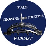 Logo of the podcast The Crowing Cockerel Podcast Podcast The Crowing Cockerel Podcast