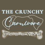 Logo of the podcast The Crunchy Carnivore Podcast The Crunchy Carnivore