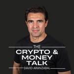 Logo of the podcast The Crypto & Money Talk with David Aranzabal Podcast The Crypto & Money Talk with David Aranzabal