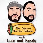 The Culture Burrito Podcast Podcast The Culture Burrito Podcast