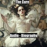 Logo of the podcast The Cure - Audio Biography Podcast The Cure - Audio Biography