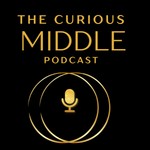 The Curious Middle Podcast The Curious Middle