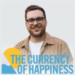 Podcast The Currency of Happiness