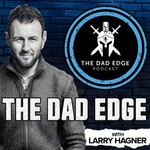 The Dad Edge Podcast Podcast The Dad Edge Podcast