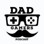 Logo of the podcast The Dad Gamers Podcast Podcast The Dad Gamers Podcast