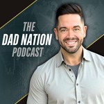 The Dad Nation Podcast Podcast The Dad Nation Podcast