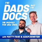 The Dads and The Docs Podcast The Dads and The Docs