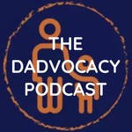 Podcast THE DADVOCACY PODCAST