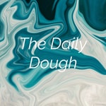 Logo of the podcast The Daily Dough Podcast The Daily Dough