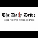 Logo of the podcast The Daily Drive- Golf Podcast Podcast The Daily Drive- Golf Podcast