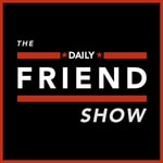 Logo of the podcast The Daily Friend Show Podcast The Daily Friend Show