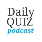 Logo of the podcast The Daily Quiz Podcast Podcast The Daily Quiz Podcast