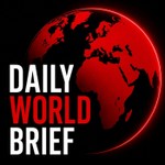 Logo of the podcast The Daily World Brief | Global News, Headlines & World Updates Podcast The Daily World Brief | Global News, Headlines & World Updates