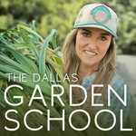 The Dallas Garden School Podcast The Dallas Garden School