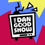 Podcast The Dan Good Show