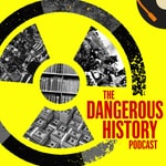 Logo of the podcast The Dangerous History Podcast Podcast The Dangerous History Podcast