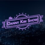 Logo of the podcast The Danny Kim Show Podcast The Danny Kim Show