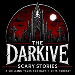 Logo of the podcast The Darkive — Scary Stories, Horror Fiction, and Creepypastas Podcast The Darkive — Scary Stories, Horror Fiction, and Creepypastas