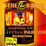 Logo of the podcast The Darren Gray Circus Parade Morning Show Booth Chronicles Podcast The Darren Gray Circus Parade Morning Show Booth Chronicles