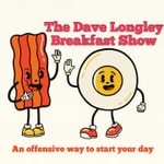 Logo of the podcast THE DAVE LONGLEY BREAKFAST SHOW Podcast THE DAVE LONGLEY BREAKFAST SHOW