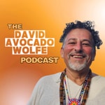 The David Avocado Wolfe Podcast The David Avocado Wolfe Podcast