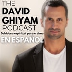 Logo of the podcast The David Ghiyam Podcast en Español Podcast The David Ghiyam Podcast en Español