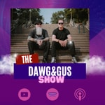 Logo of the podcast The Dawg and Gus Show Podcast The Dawg and Gus Show