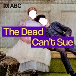 Logo of the podcast The Dead Can't Sue Podcast The Dead Can't Sue