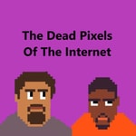 Logo of the podcast The Dead Pixels Of The Internet Podcast The Dead Pixels Of The Internet