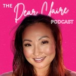 Logo of the podcast The Dear Claire Podcast Podcast The Dear Claire Podcast