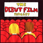 Logo of the podcast The Debut Film Podcast Podcast The Debut Film Podcast