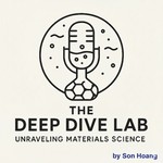 The Deep Dive Lab: Unraveling Materials Science Podcast The Deep Dive Lab: Unraveling Materials Science