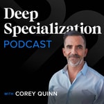 The Deep Specialization™️ Podcast