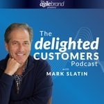 Logo of the podcast The Delighted Customers Podcast with Mark Slatin Logo of the podcast The Delighted Customers Podcast with Mark Slatin