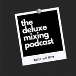 Logo of the podcast The Deluxe Mixing Podcast Podcast The Deluxe Mixing Podcast