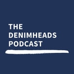 The Denimheads Podcast The Denimheads Podcast