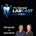 The Dental LABCast Podcast The Dental LABCast