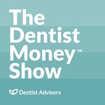 The Dentist Money Show | Financial Planning & Wealth Management Podcast The Dentist Money Show | Financial Planning & Wealth Management