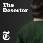 Podcast The Deserter: An Epic Story of Love and War