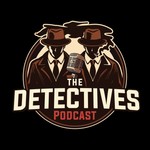 The Detectives Podcast Podcast The Detectives Podcast