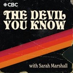 Logo of the podcast The Devil You Know with Sarah Marshall Podcast The Devil You Know with Sarah Marshall