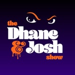 Podcast The Dhane & Josh Show