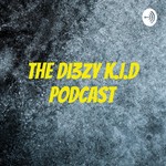 Logo of the podcast The Di3zy K.I.D Podcast Podcast The Di3zy K.I.D Podcast