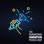 Logo of the podcast The Diamond Disruptor Podcast The Diamond Disruptor