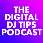 Logo of the podcast The Digital DJ Tips Podcast Podcast The Digital DJ Tips Podcast