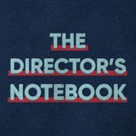 Logo of the podcast The Director's Notebook Podcast The Director's Notebook